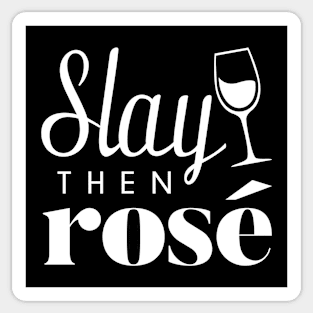 Slay Then Rose Sticker